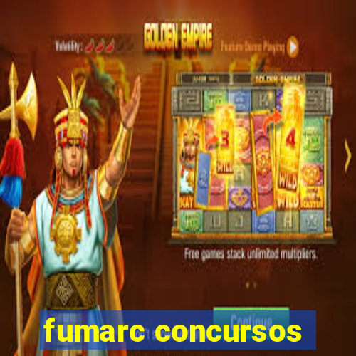 fumarc concursos